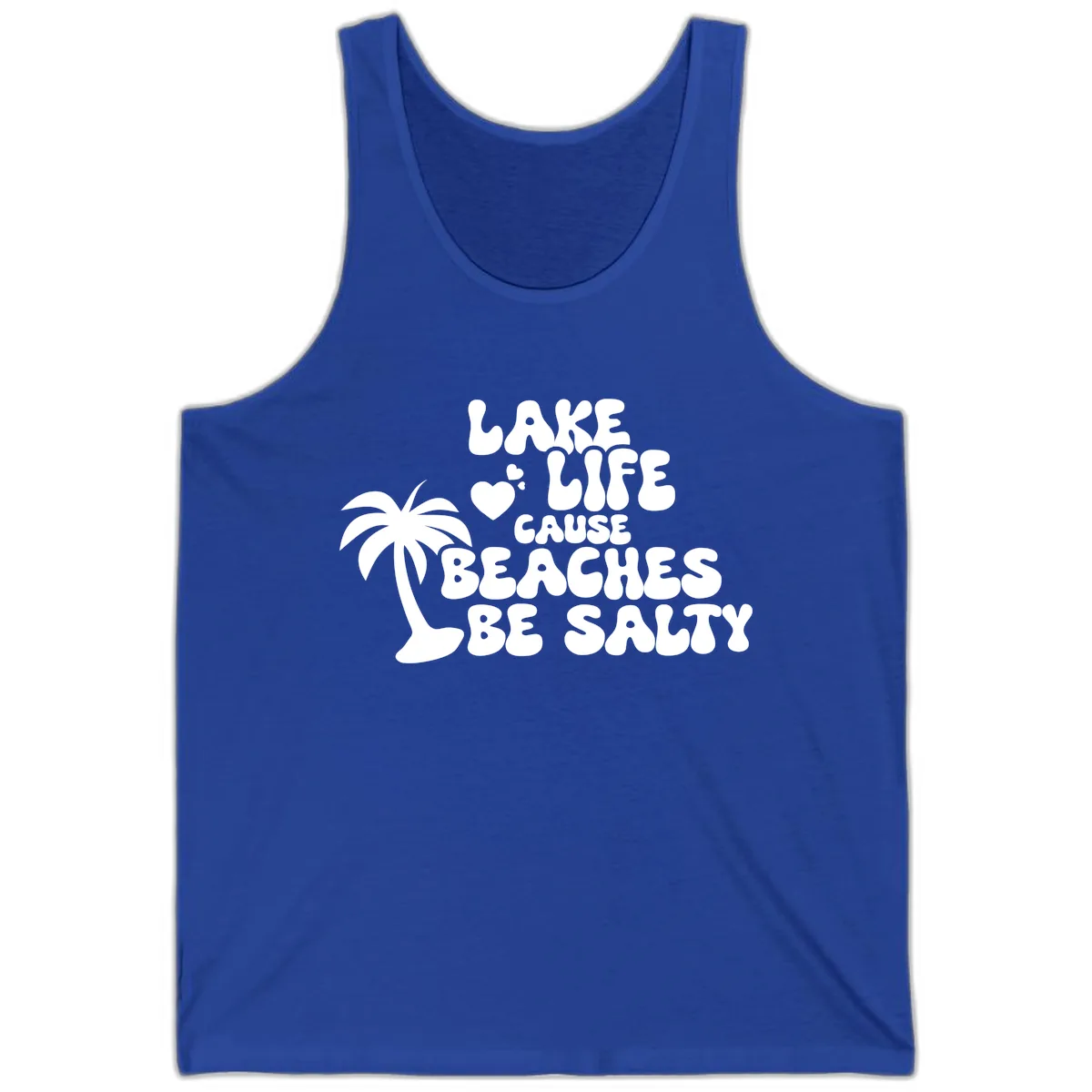 Lake Life Cause Beaches Be Salty Tank in True Royal
