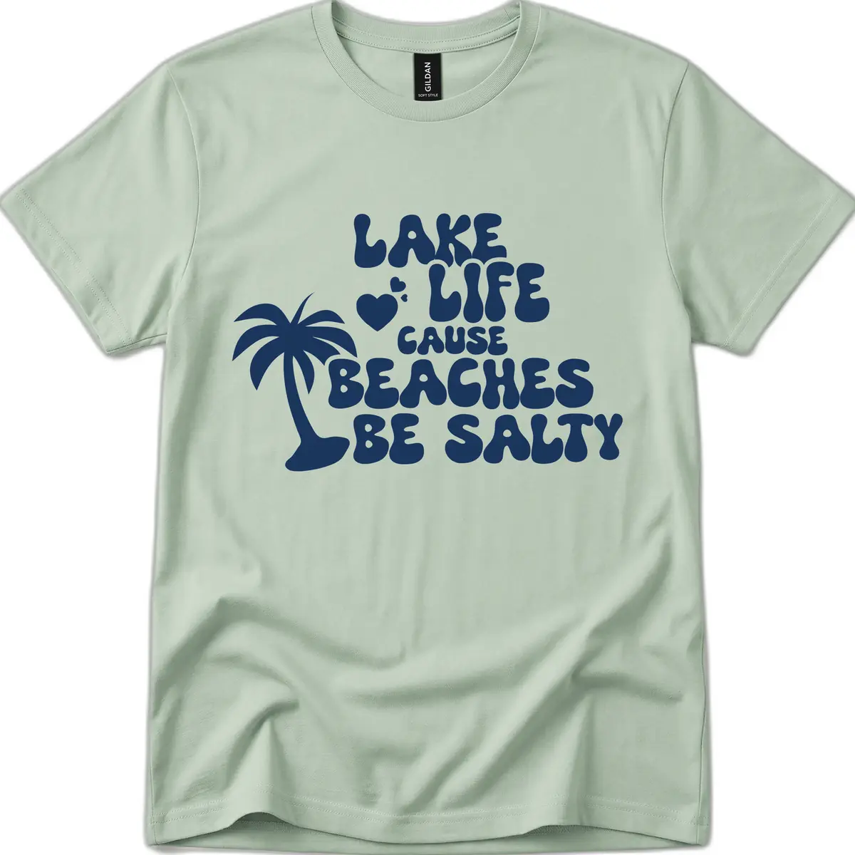 Lake Life Cause Beaches Be Salty T-Shirt in Sage