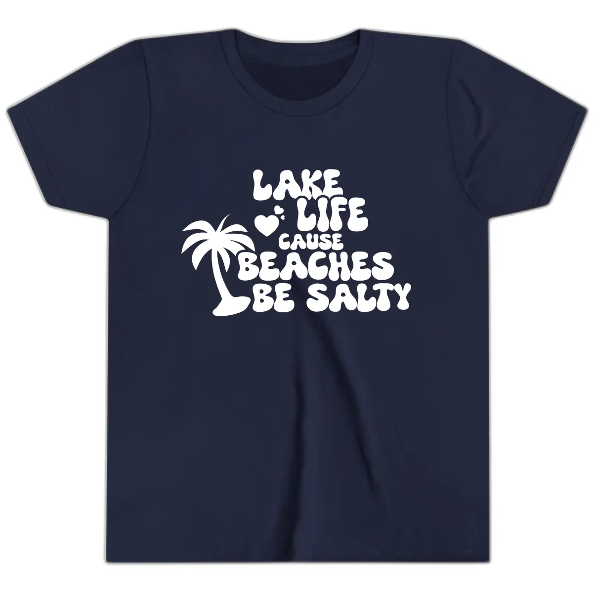 Lake Life Cause Beaches Be Salty Youth T-Shirt in Navy
