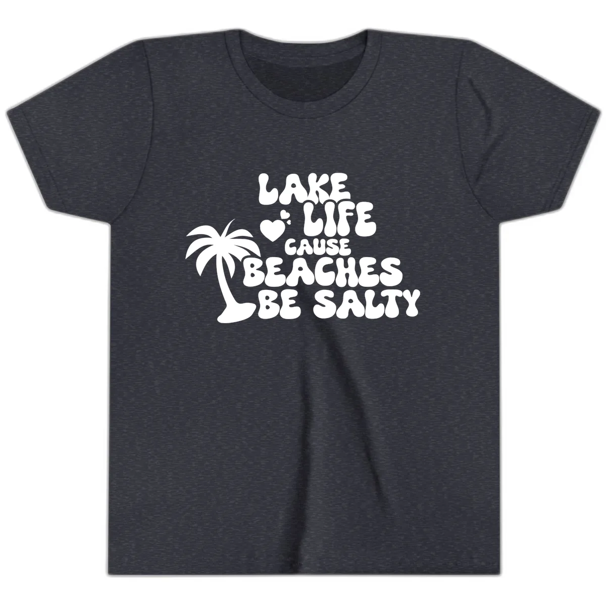 Lake Life Cause Beaches Be Salty Youth T-Shirt in Heather Navy