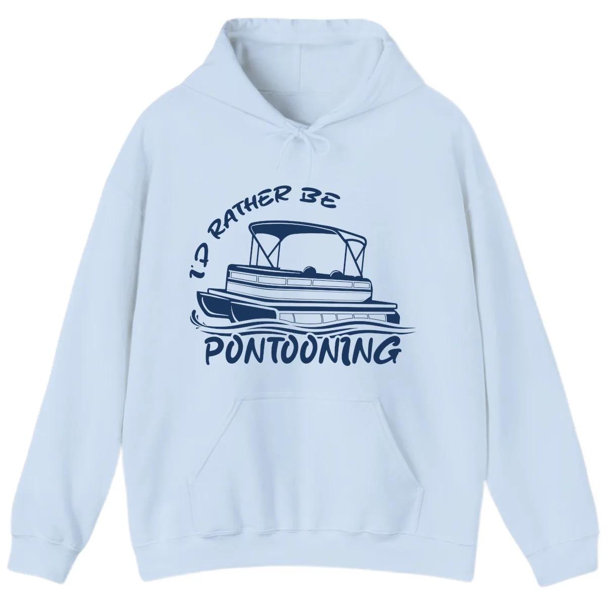 I'd Rather Be Pontooning Boat Design Hoodie in Light Blue
