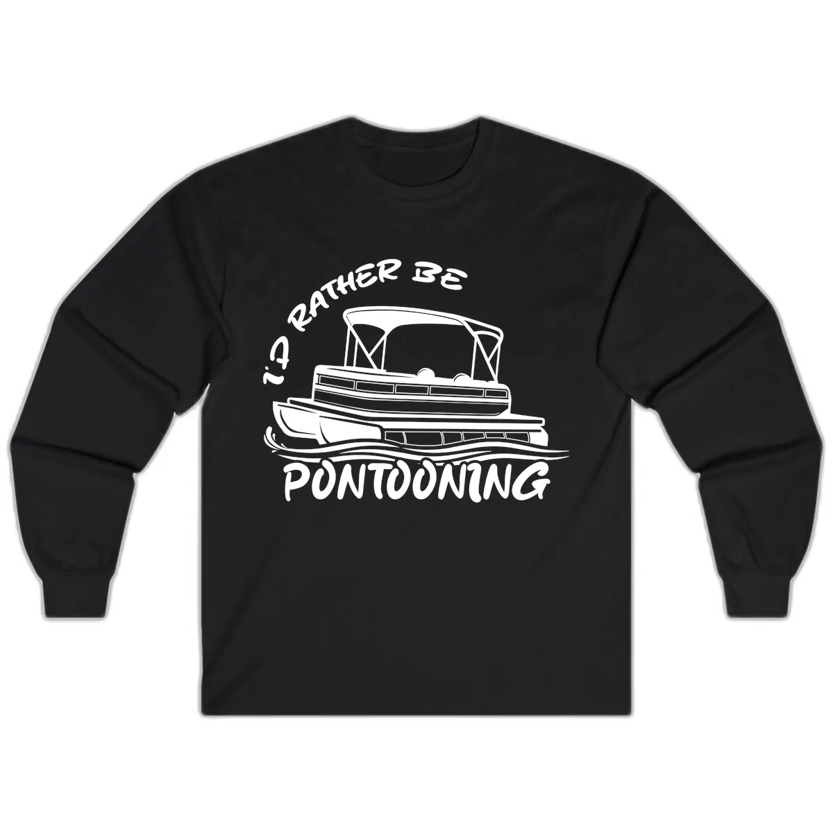 I'd Rather Be Pontooning Boat Design Long Sleeve in Black