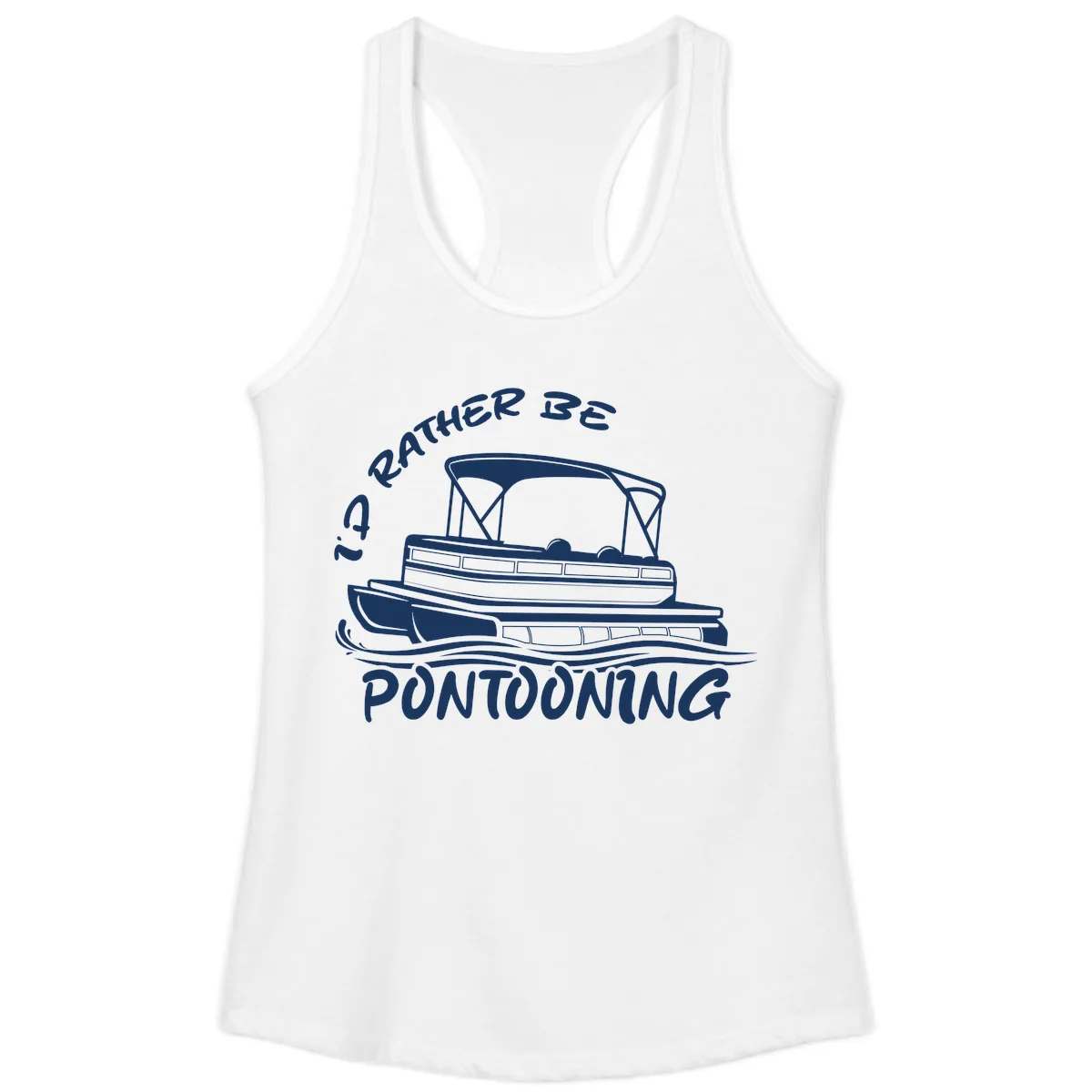 I'd Rather Be Pontooning Boat Design Ladies Tank in White