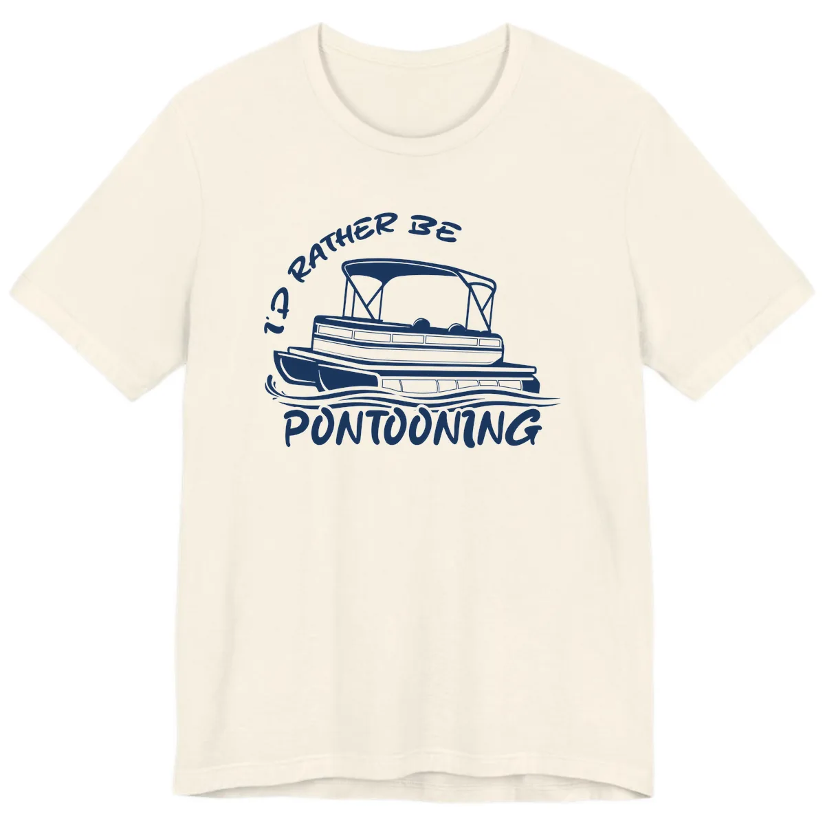I'd Rather Be Pontooning Boat Design Premium T-Shirt in Natural