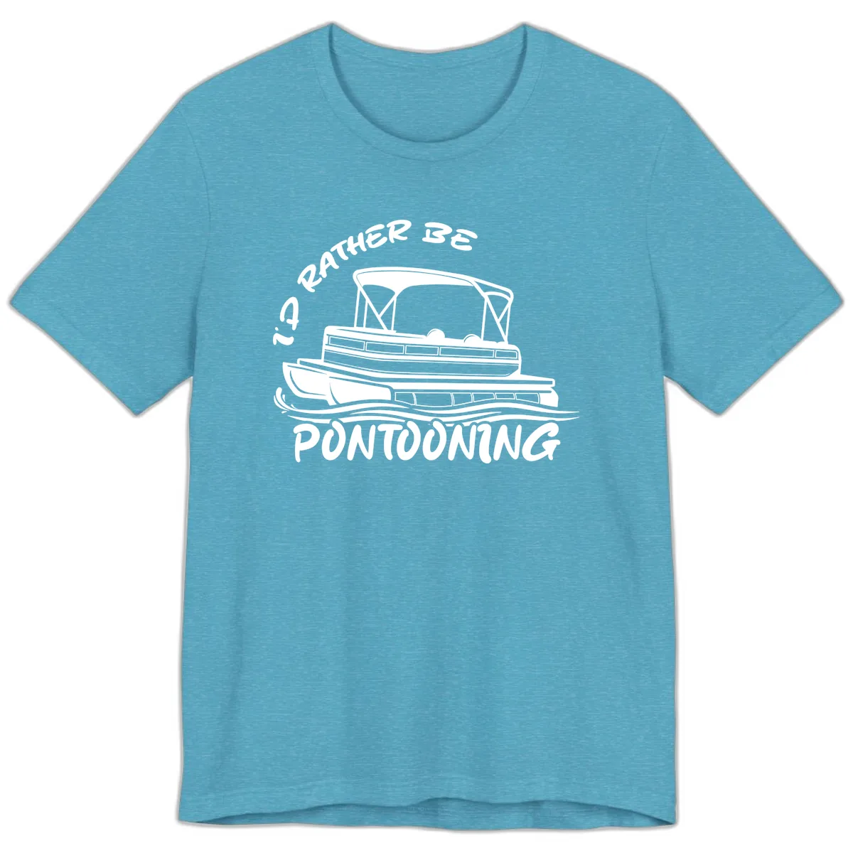 I'd Rather Be Pontooning Boat Design Premium T-Shirt in Heather Aqua