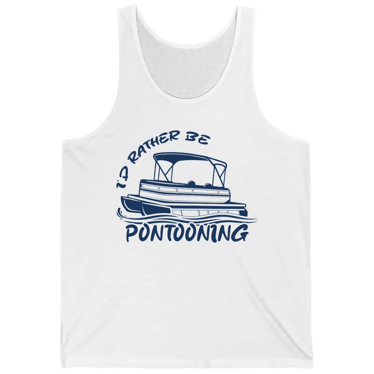I'd Rather Be Pontooning Boat Design Tank in White