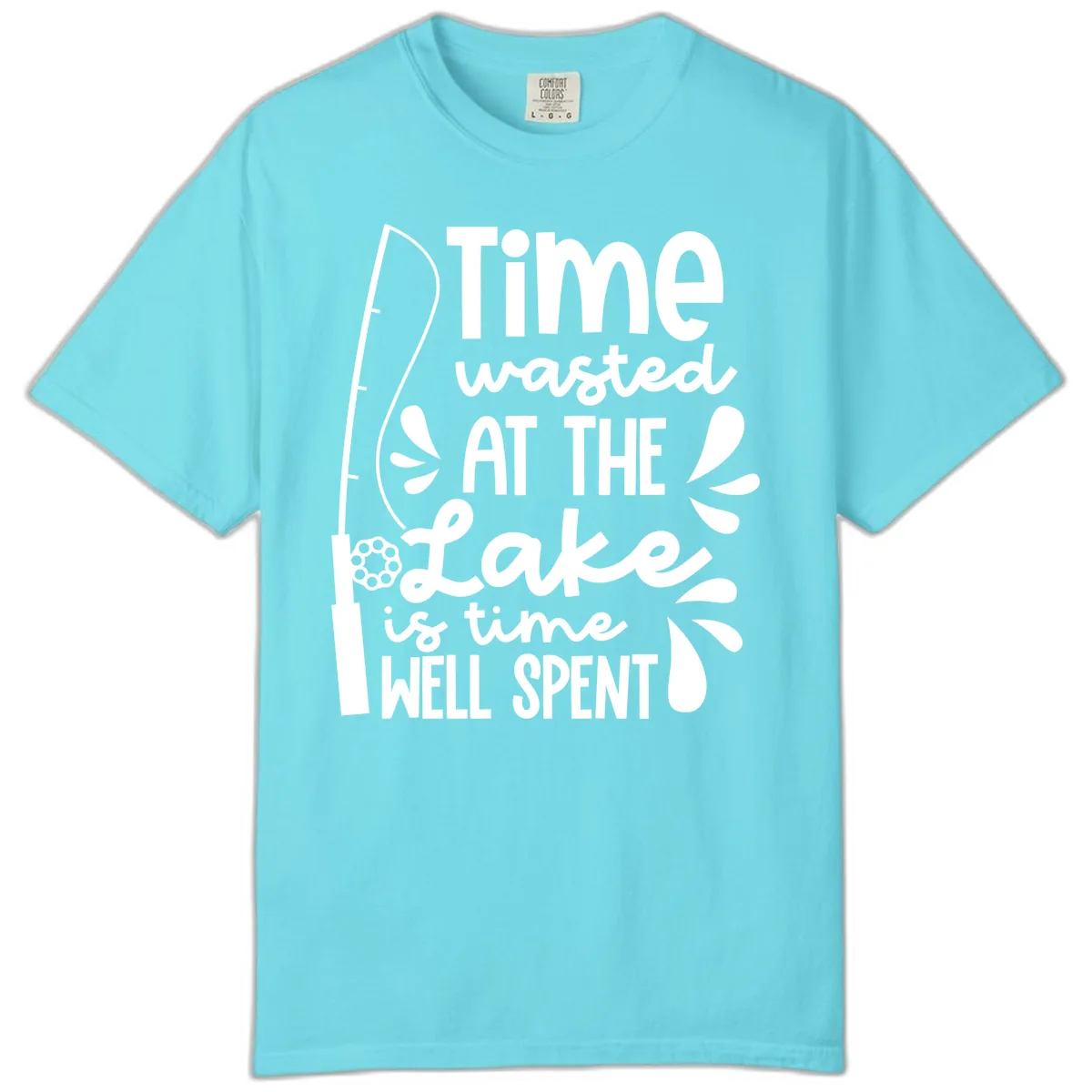 Time Wasted At The Lake Is Time Well Spent Comfort Color in Lagoon Blue