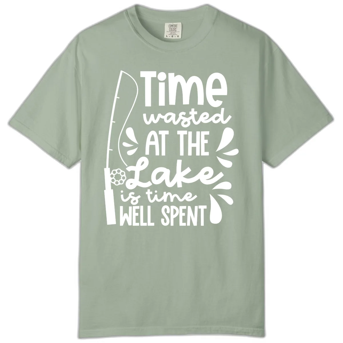 Time Wasted At The Lake Is Time Well Spent Comfort Color in Bay