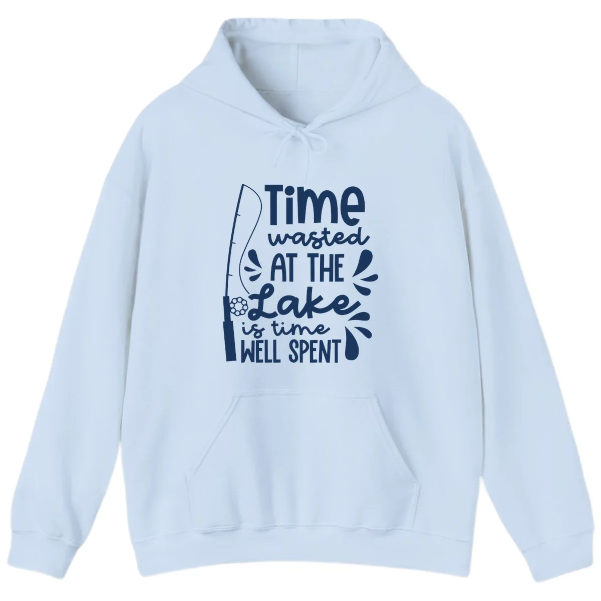 Time Wasted At The Lake Is Time Well Spent Hoodie in Light Blue