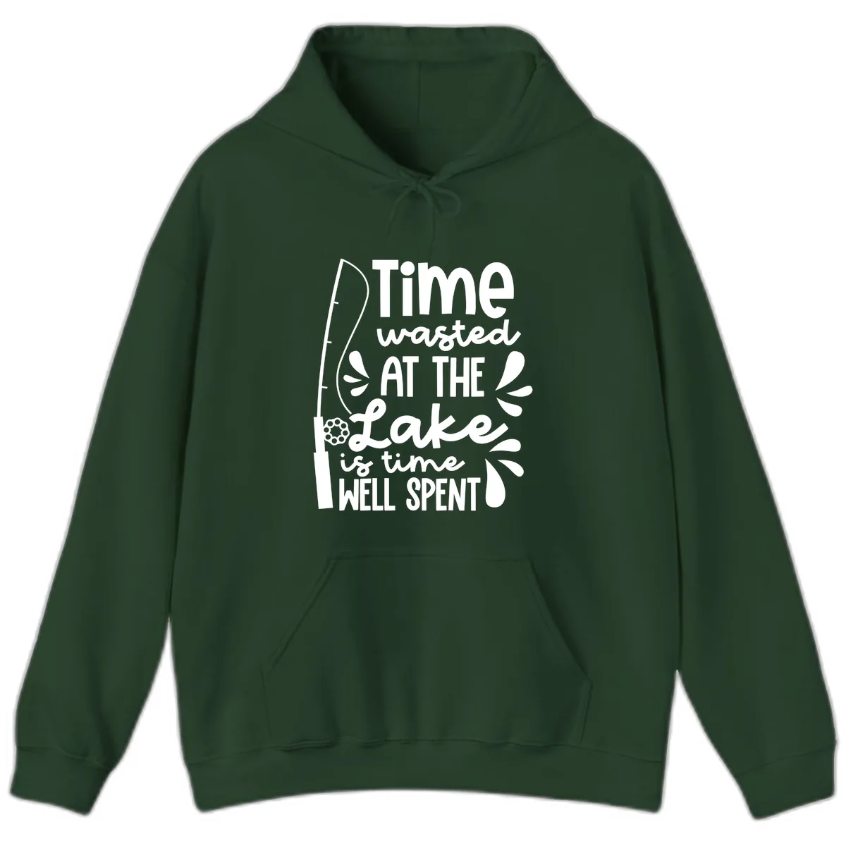 Time Wasted At The Lake Is Time Well Spent Hoodie in Forest Green