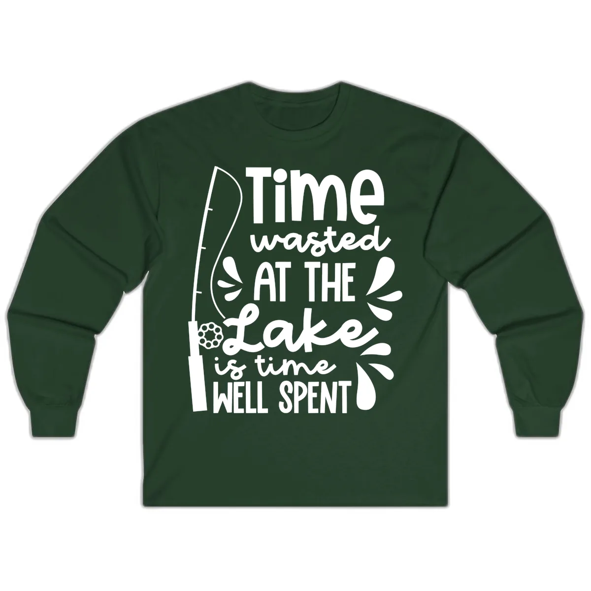 Time Wasted At The Lake Is Time Well Spent Long Sleeve in Forest Green