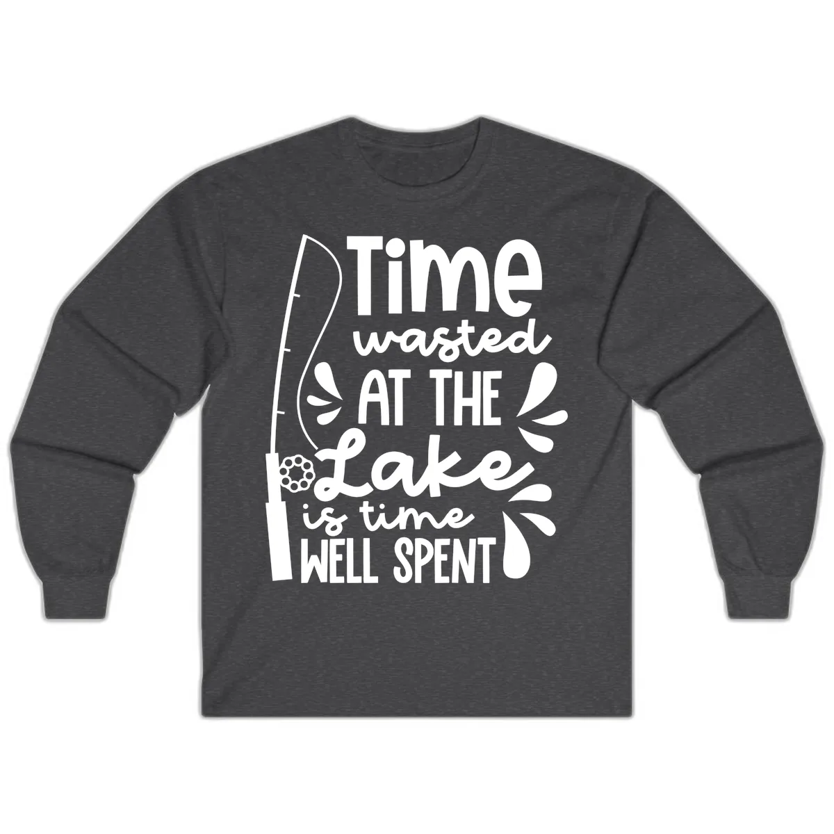 Time Wasted At The Lake Is Time Well Spent Long Sleeve in Dark Heather