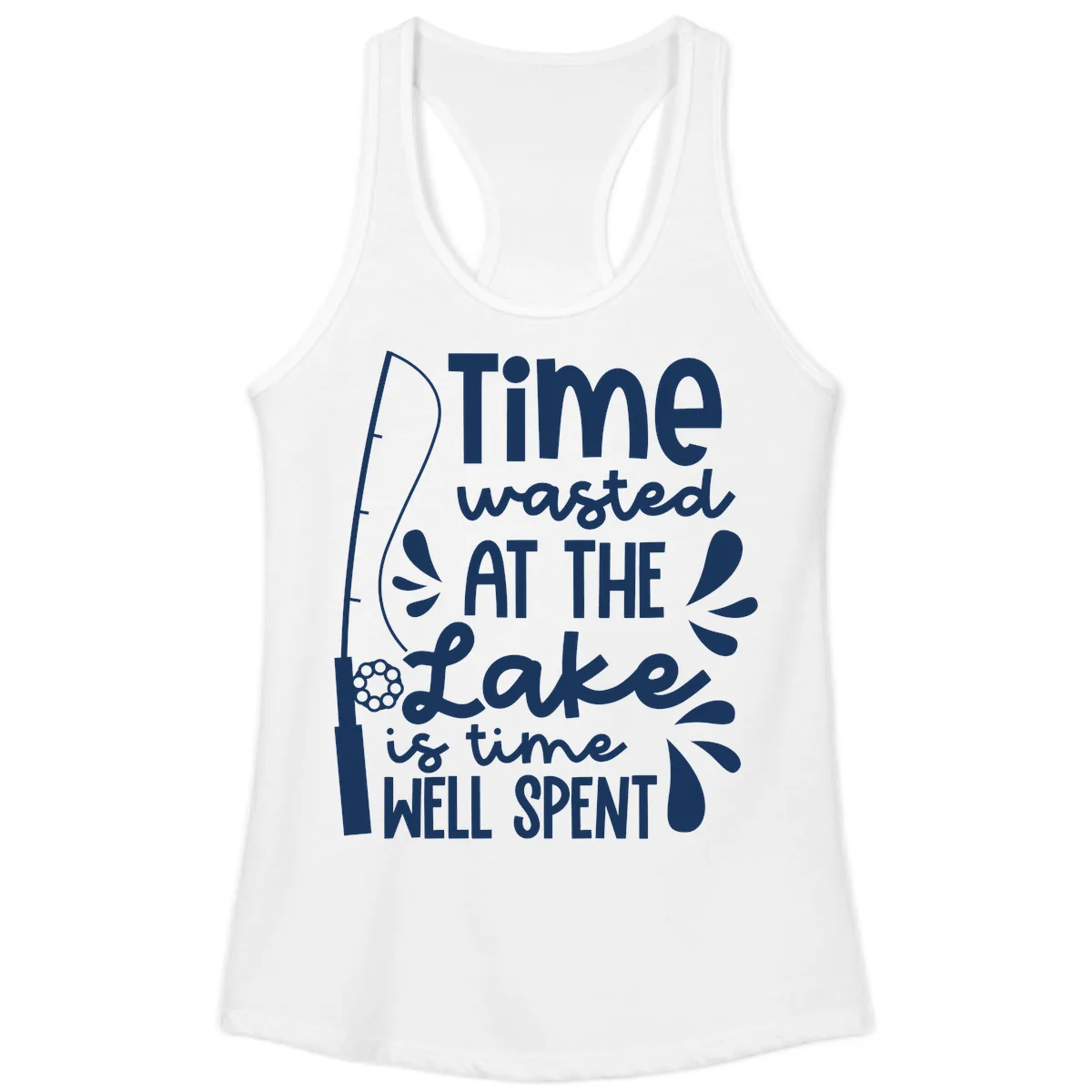 Time Wasted At The Lake Is Time Well Spent Ladies Tank in White