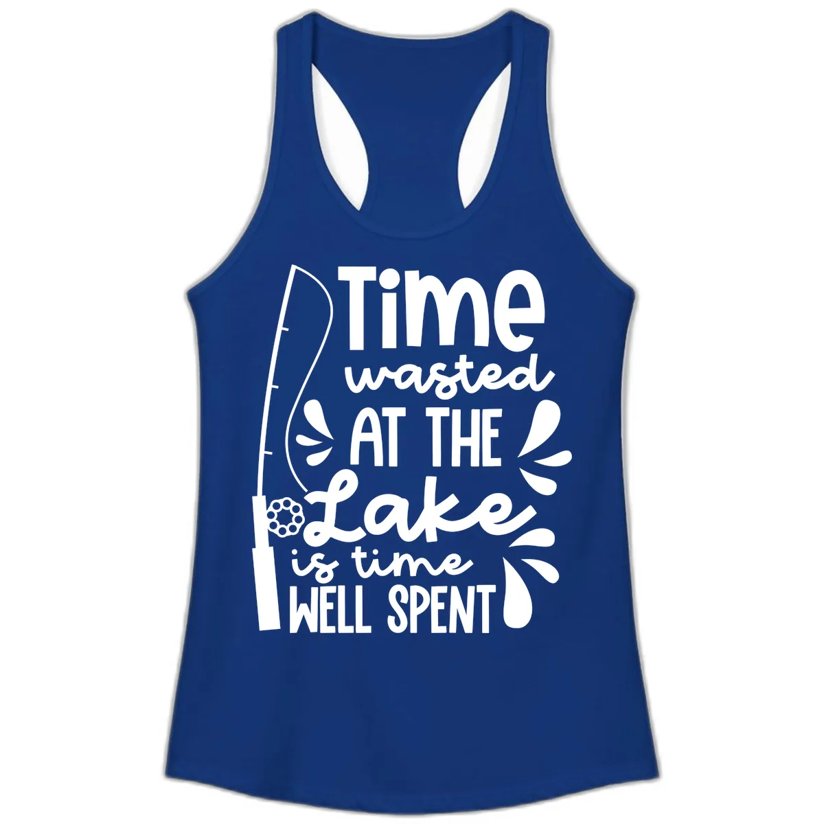 Time Wasted At The Lake Is Time Well Spent Ladies Tank in Solid Royal