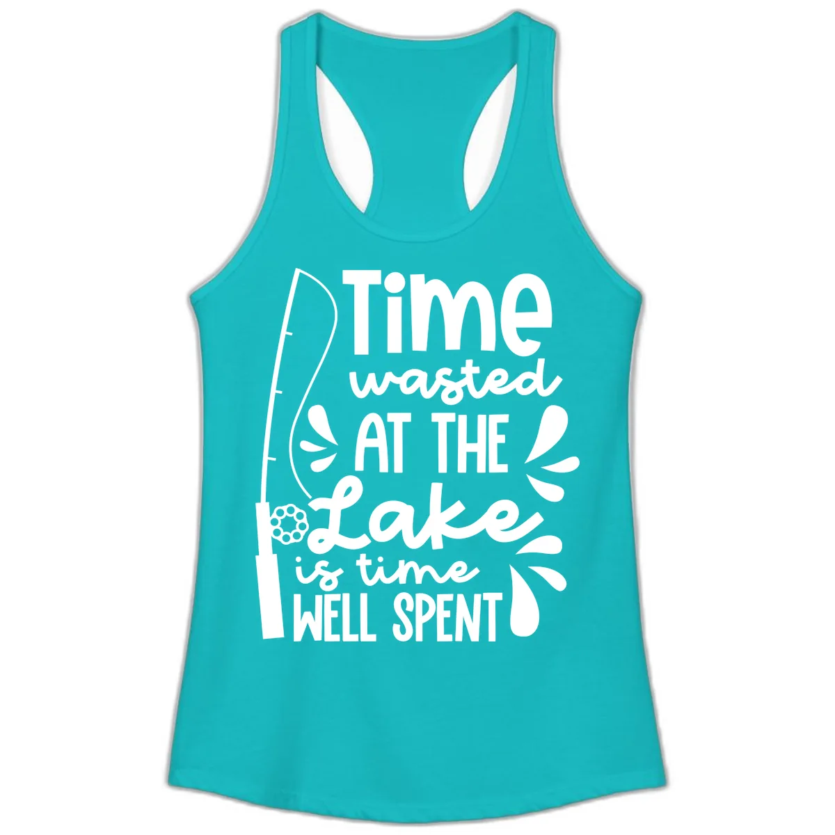 Time Wasted At The Lake Is Time Well Spent Ladies Tank in Tahiti Blue