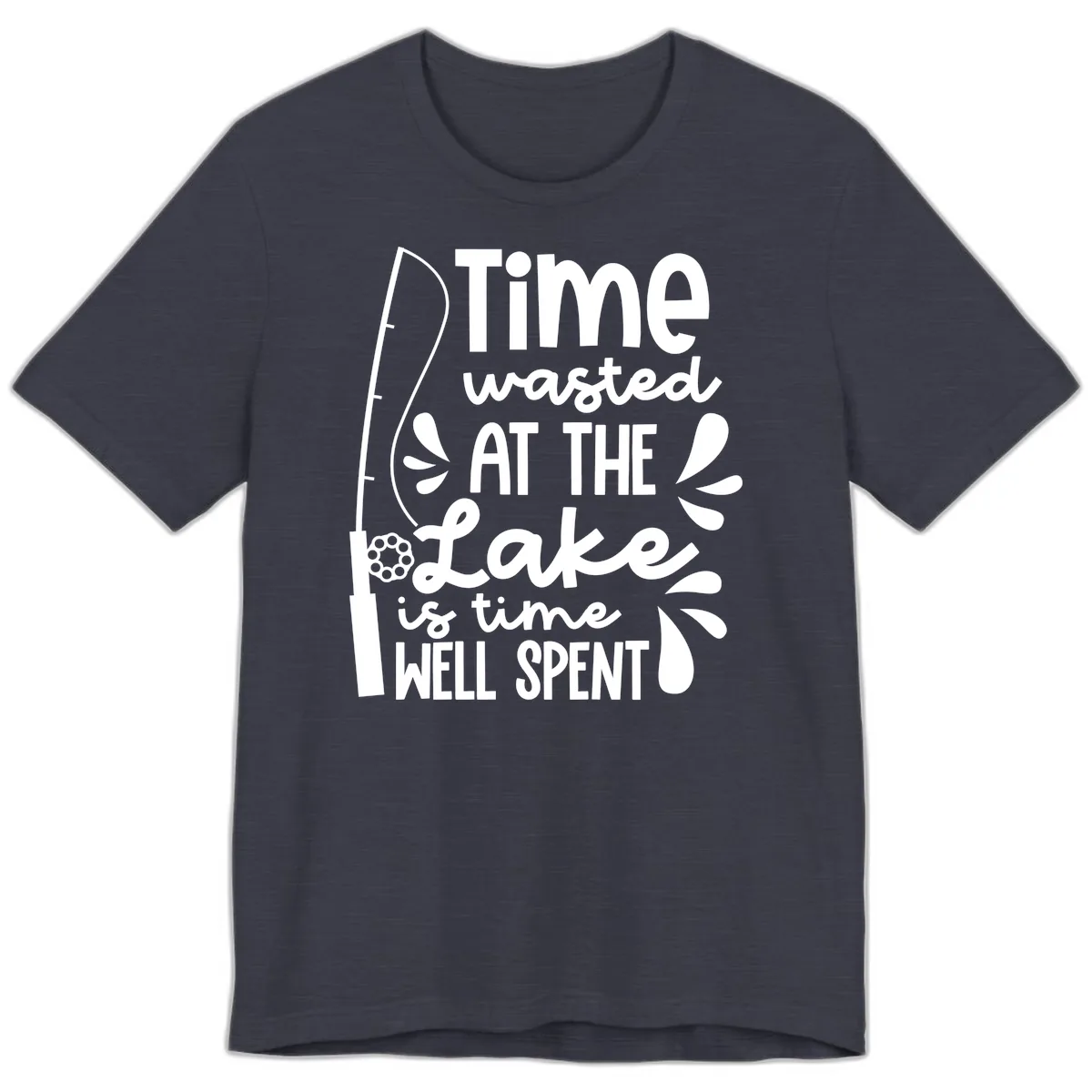 Time Wasted At The Lake Is Time Well Spent Premium T-Shirt in Heather Midnight Navy