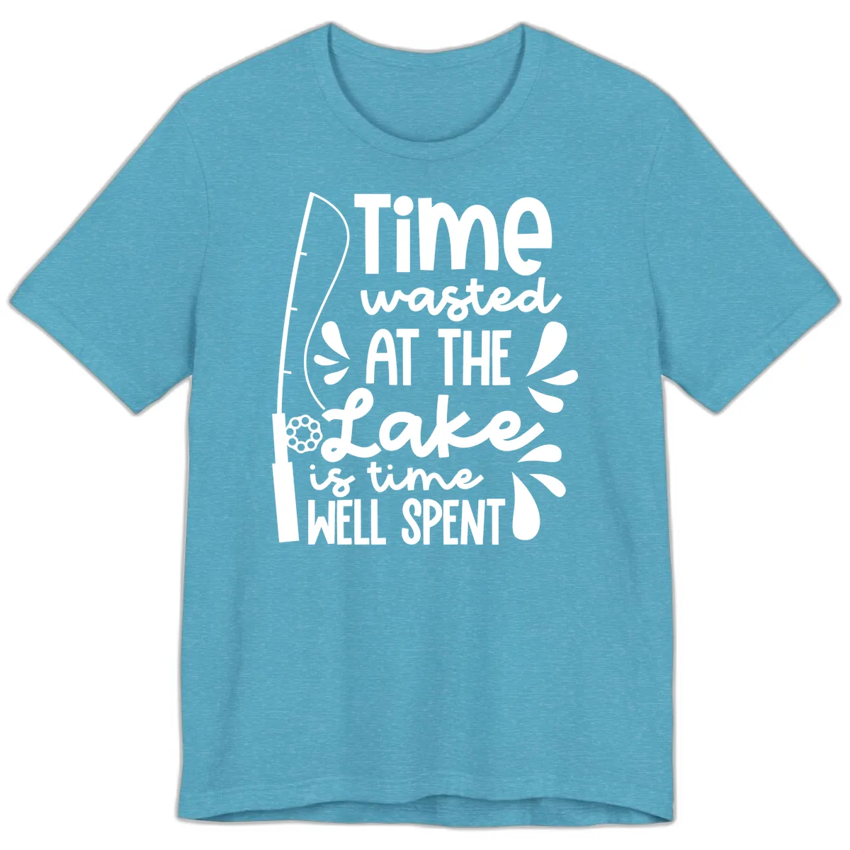 Time Wasted At The Lake Is Time Well Spent Premium T-Shirt in Heather Aqua