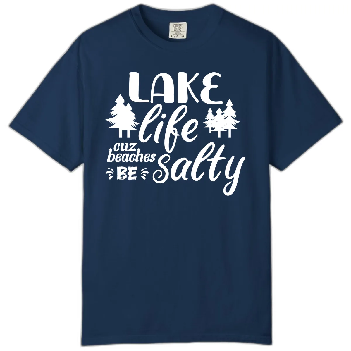 Lake Life Cuz Beaches Be Salty Comfort Color in Navy