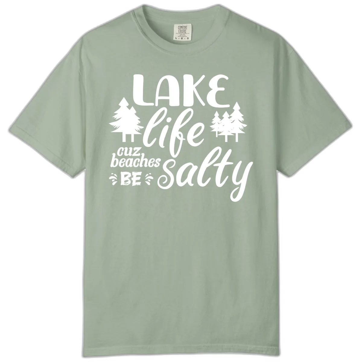 Lake Life Cuz Beaches Be Salty Comfort Color in Bay