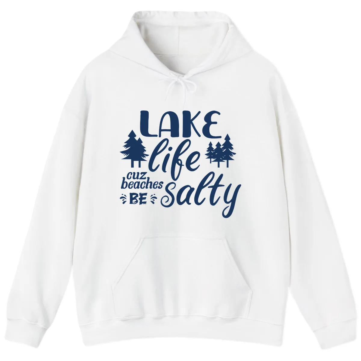 Lake Life Cuz Beaches Be Salty Hoodie in White
