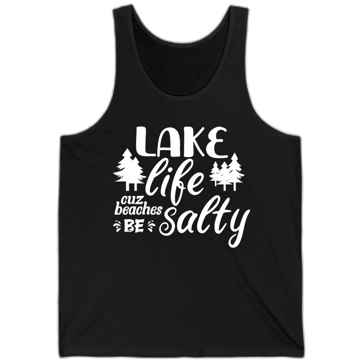 Lake Life Cuz Beaches Be Salty Tank in Black