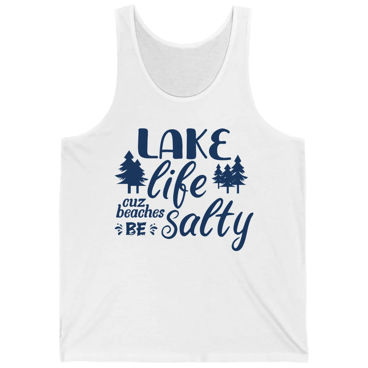 Lake Life Cuz Beaches Be Salty Tank in White