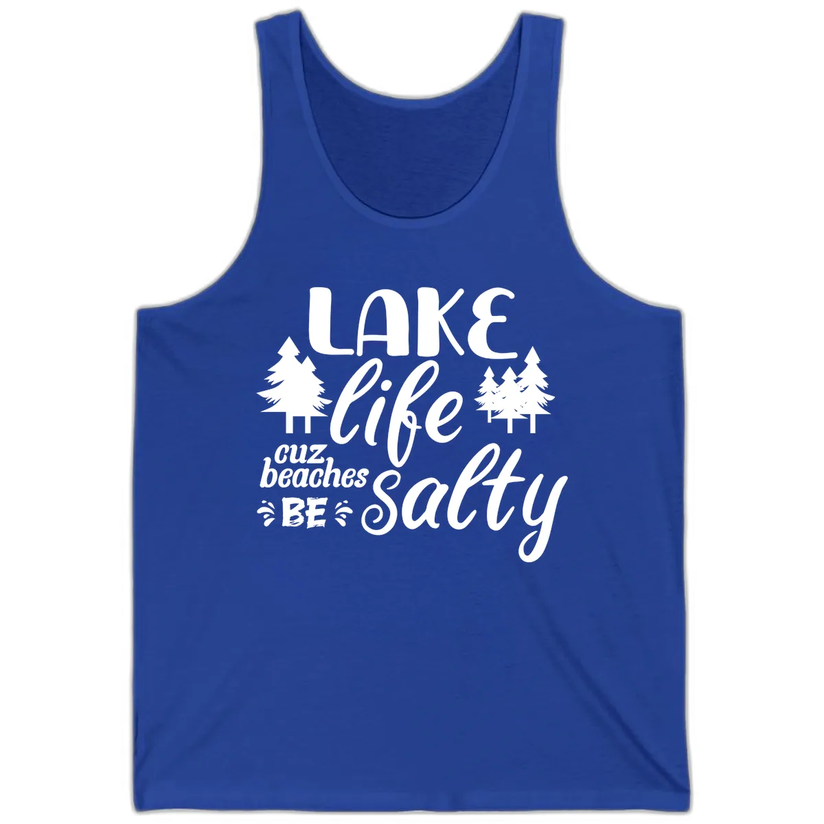 Lake Life Cuz Beaches Be Salty Tank in True Royal