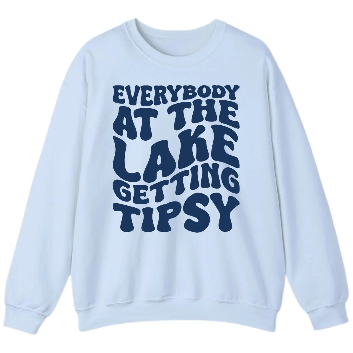Everybody At The Lake Getting Tipsy Sweatshirt in Light Blue