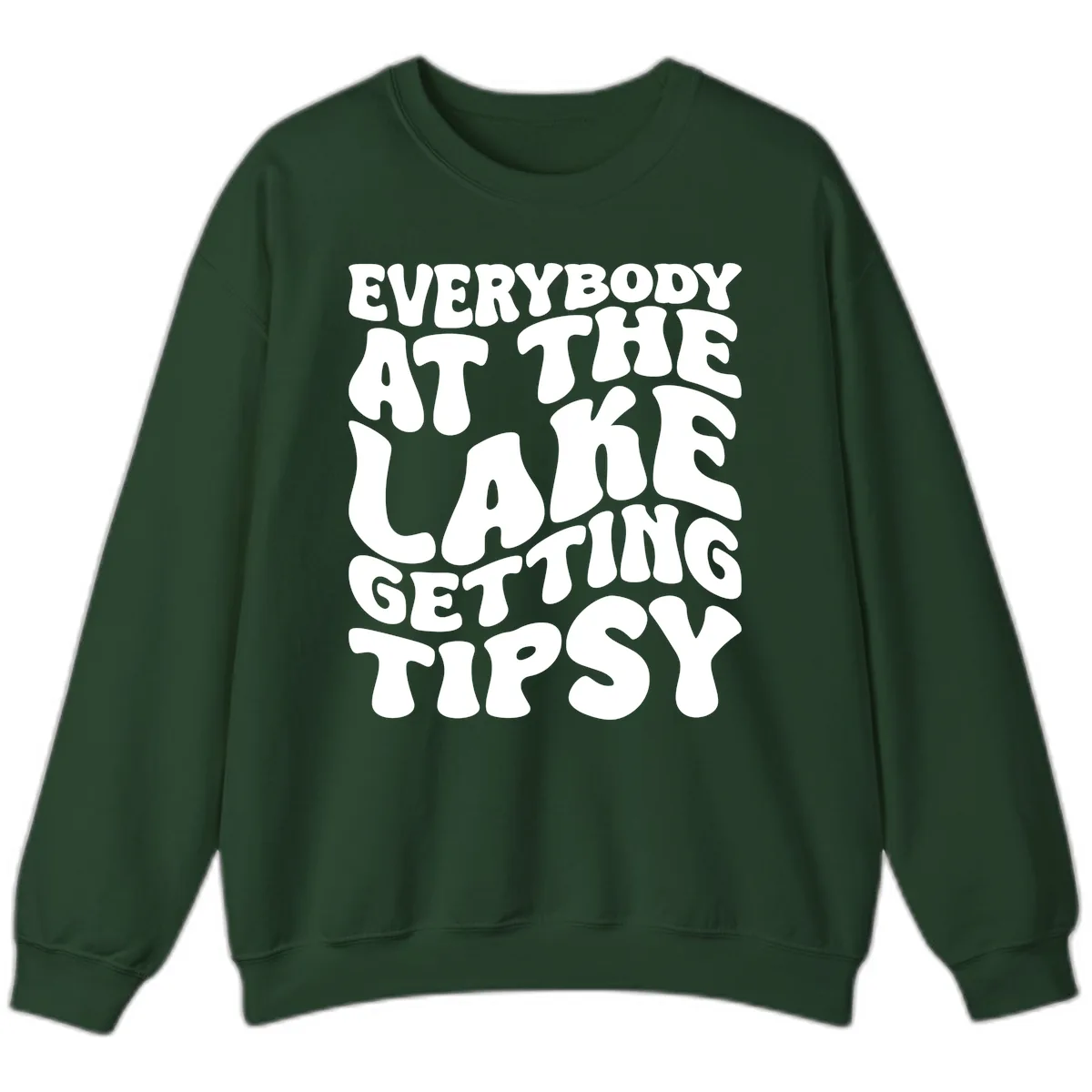 Everybody At The Lake Getting Tipsy Sweatshirt in Forest Green