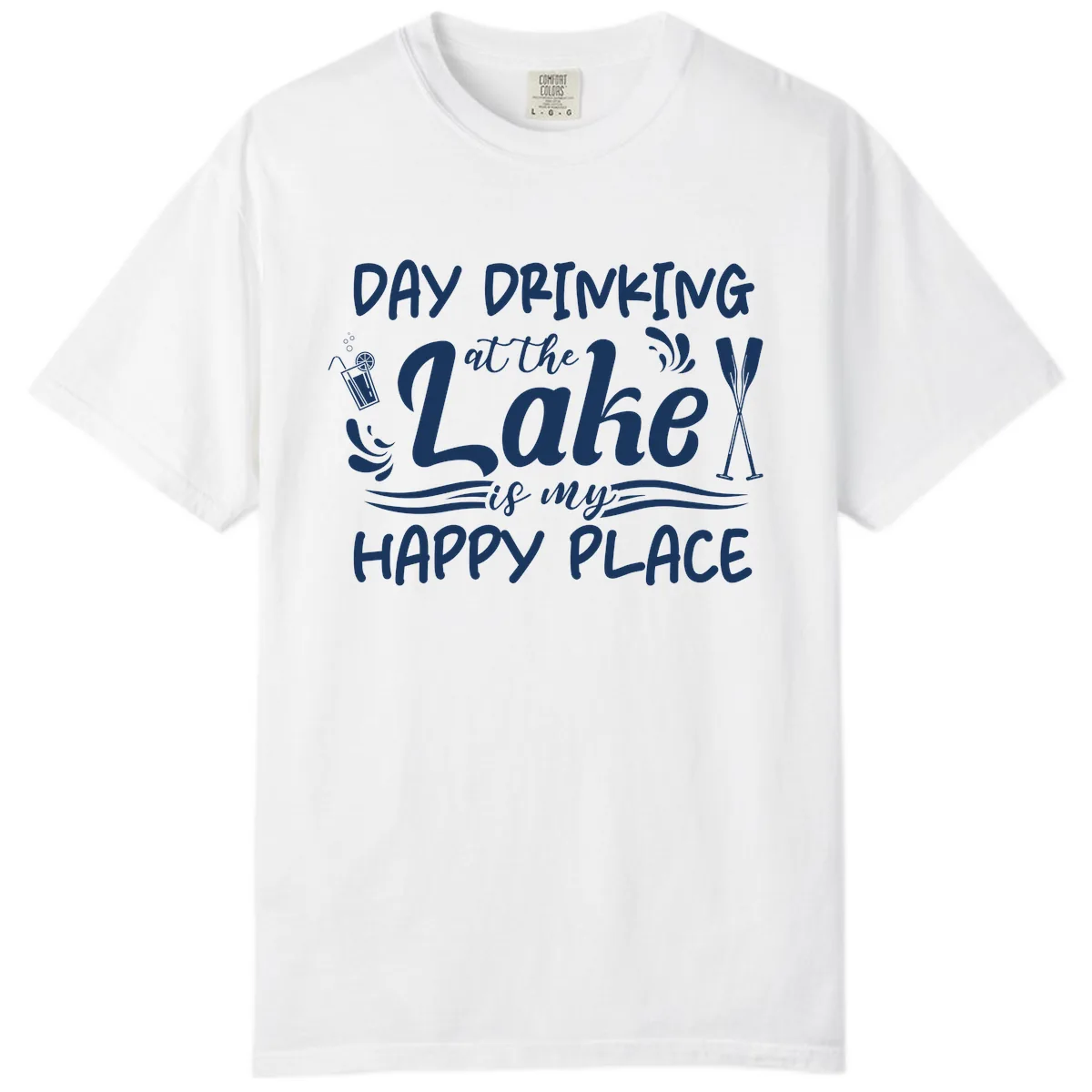 Day Drinking At The Lake Happy Place Comfort Color in White