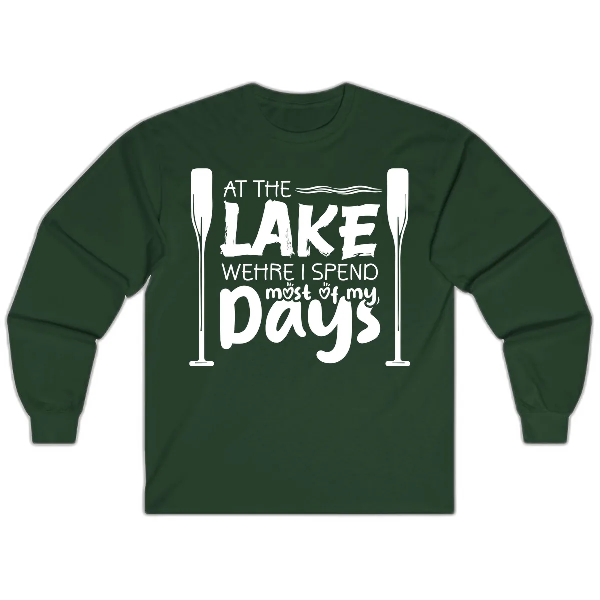 At The Lake Where I Spend Most Of My Days Long Sleeve in Forest Green