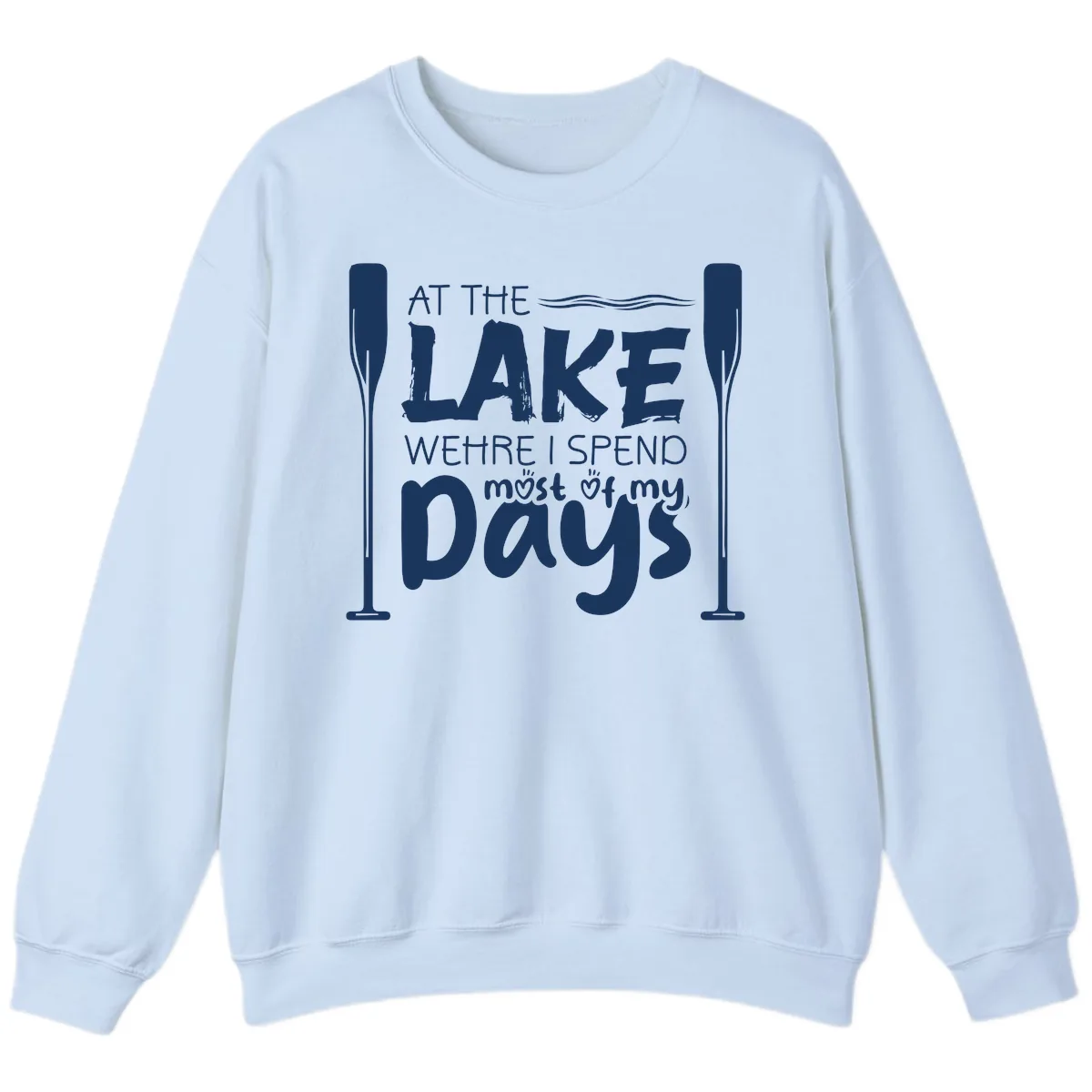At The Lake Where I Spend Most Of My Days Sweatshirt in Light Blue