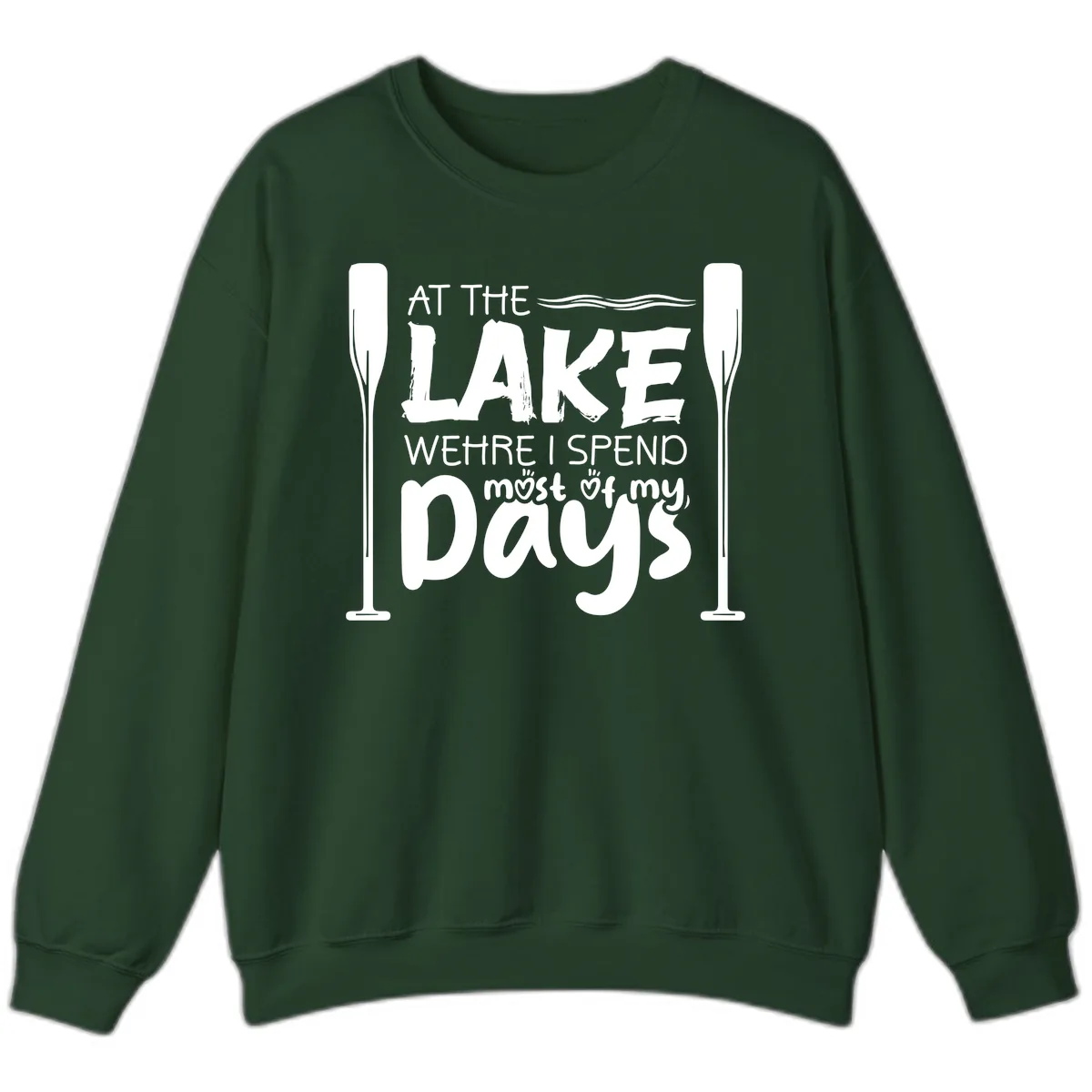 At The Lake Where I Spend Most Of My Days Sweatshirt in Forest Green