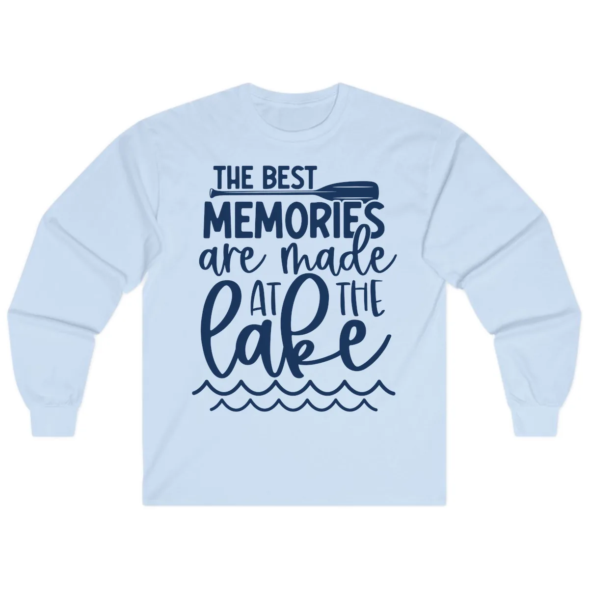 The Best Memories Are Made At The Lake Long Sleeve in Light Blue
