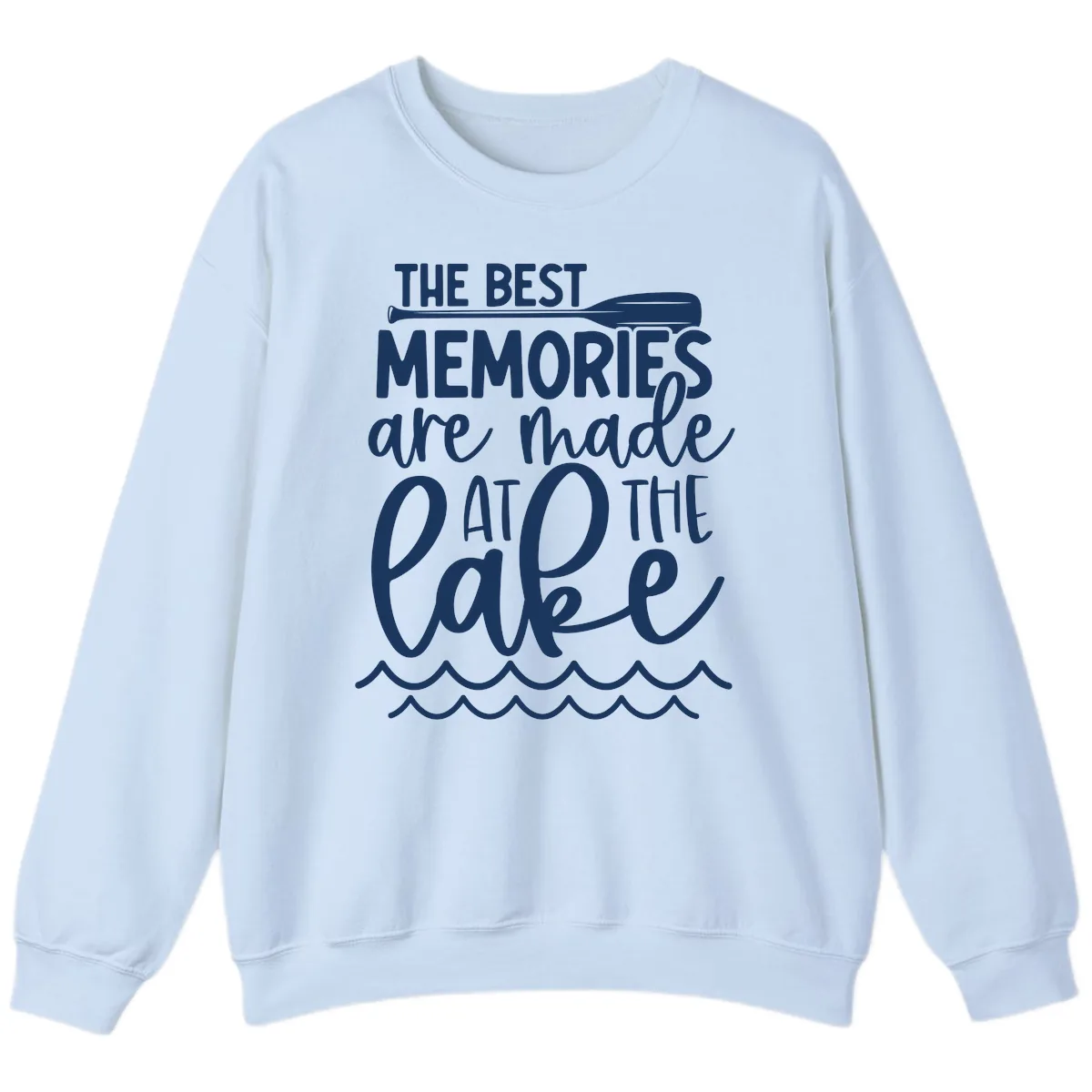 The Best Memories Are Made At The Lake Sweatshirt in Light Blue