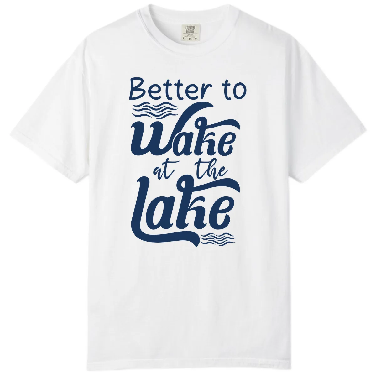 Better to Wake at the Lake Comfort Color in White