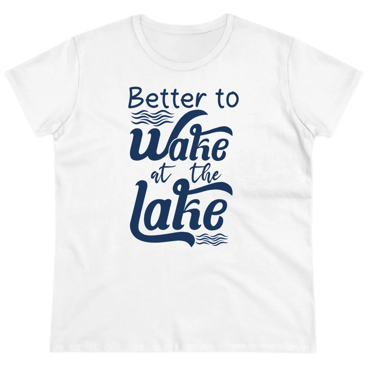 Better to Wake at the Lake Ladies Tee in White