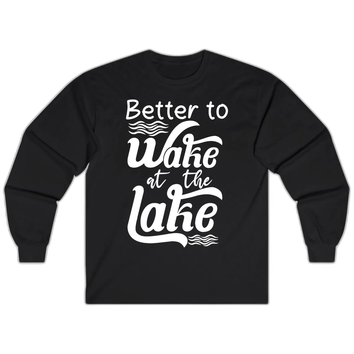 Better to Wake at the Lake Long Sleeve in Black