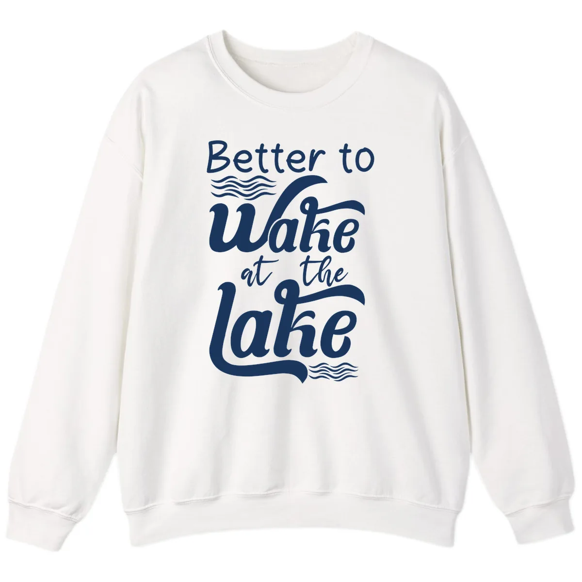 Better to Wake at the Lake Sweatshirt in White
