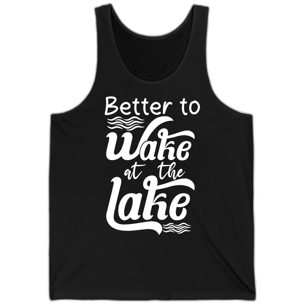 Better to Wake at the Lake Tank in Black