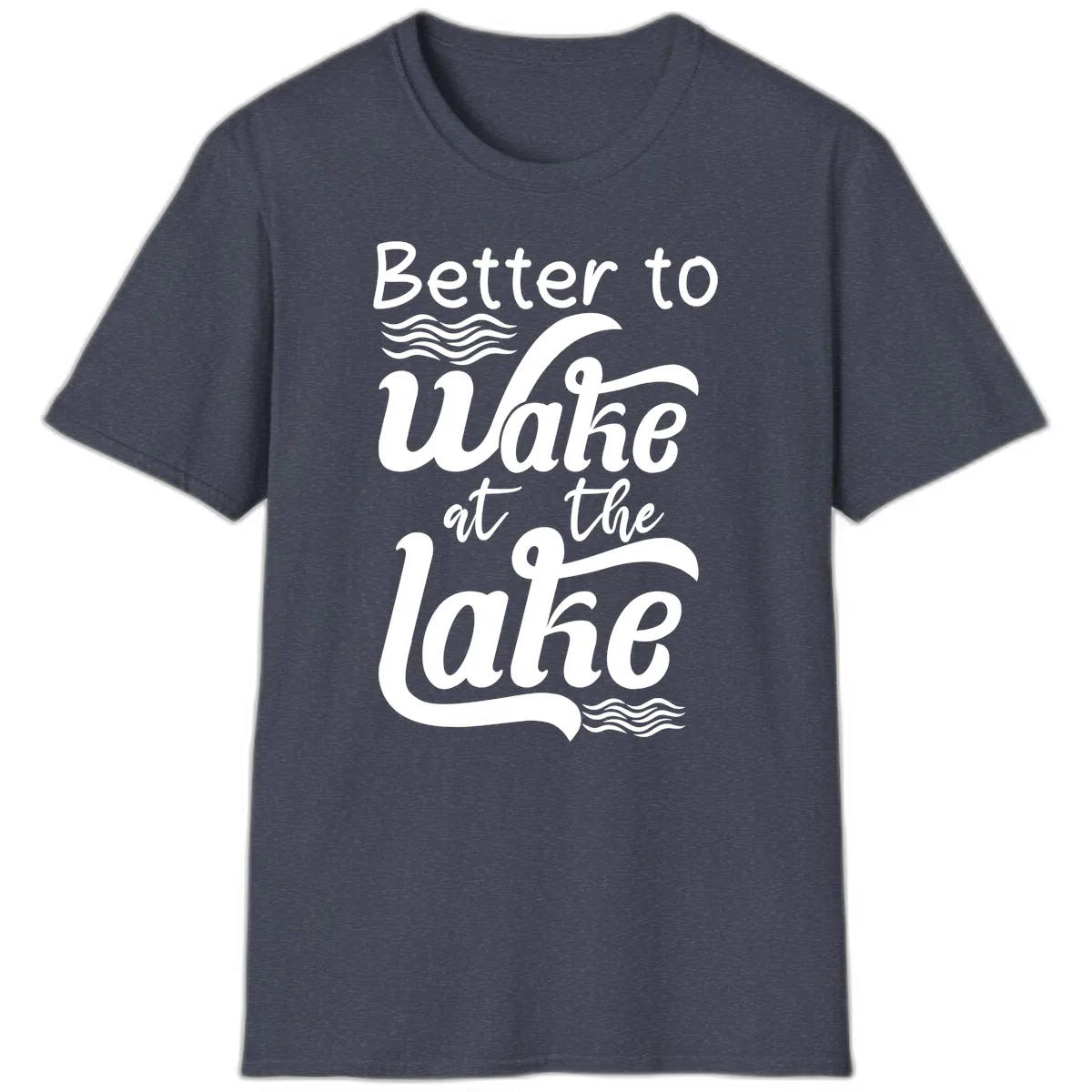 Better to Wake at the Lake T-Shirt in Heather Navy