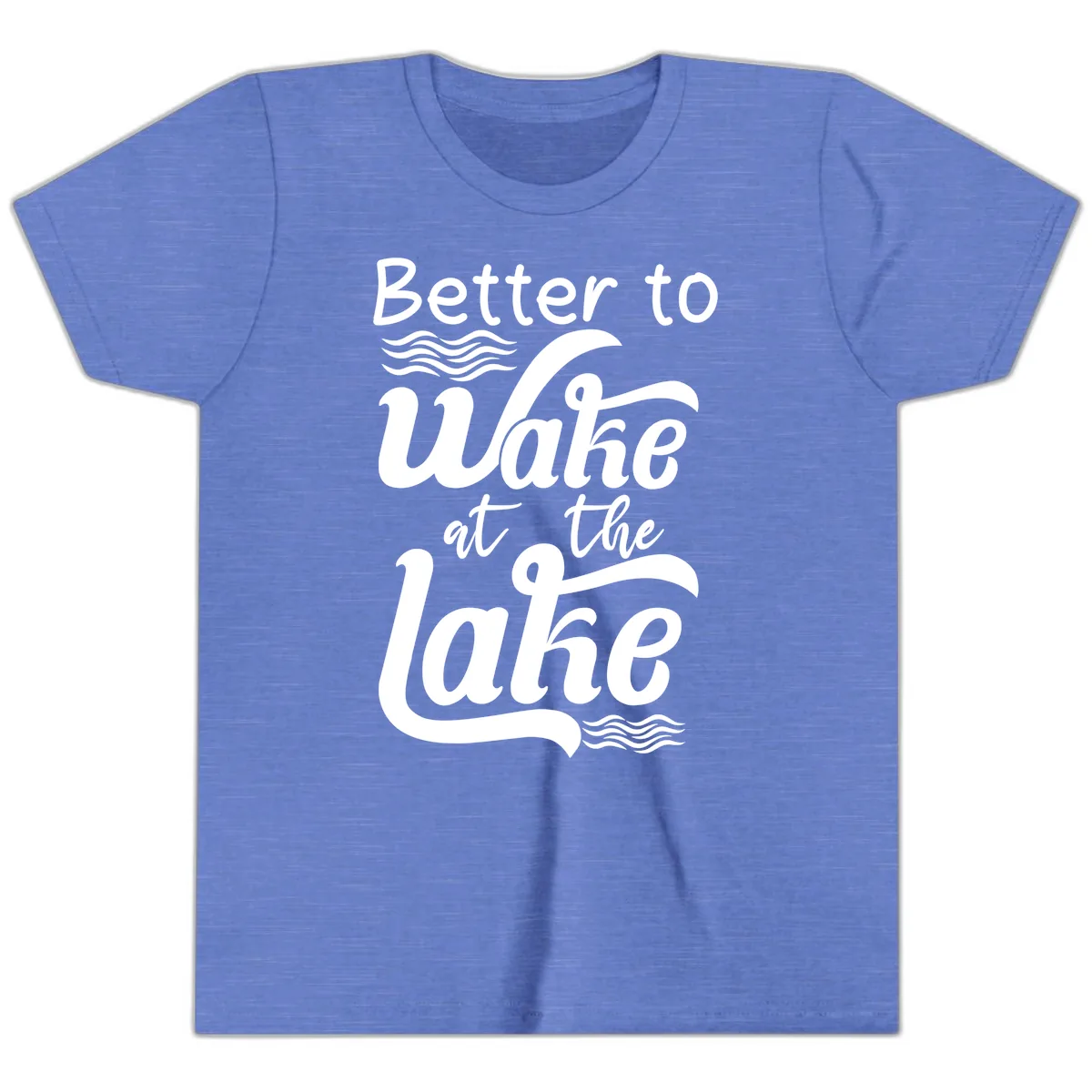 Better to Wake at the Lake Youth T-Shirt in Heather Columbia Blue
