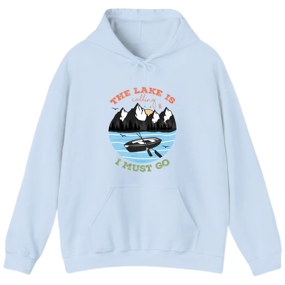 The Lake Is Calling And I Must Go Hoodie in Light Blue