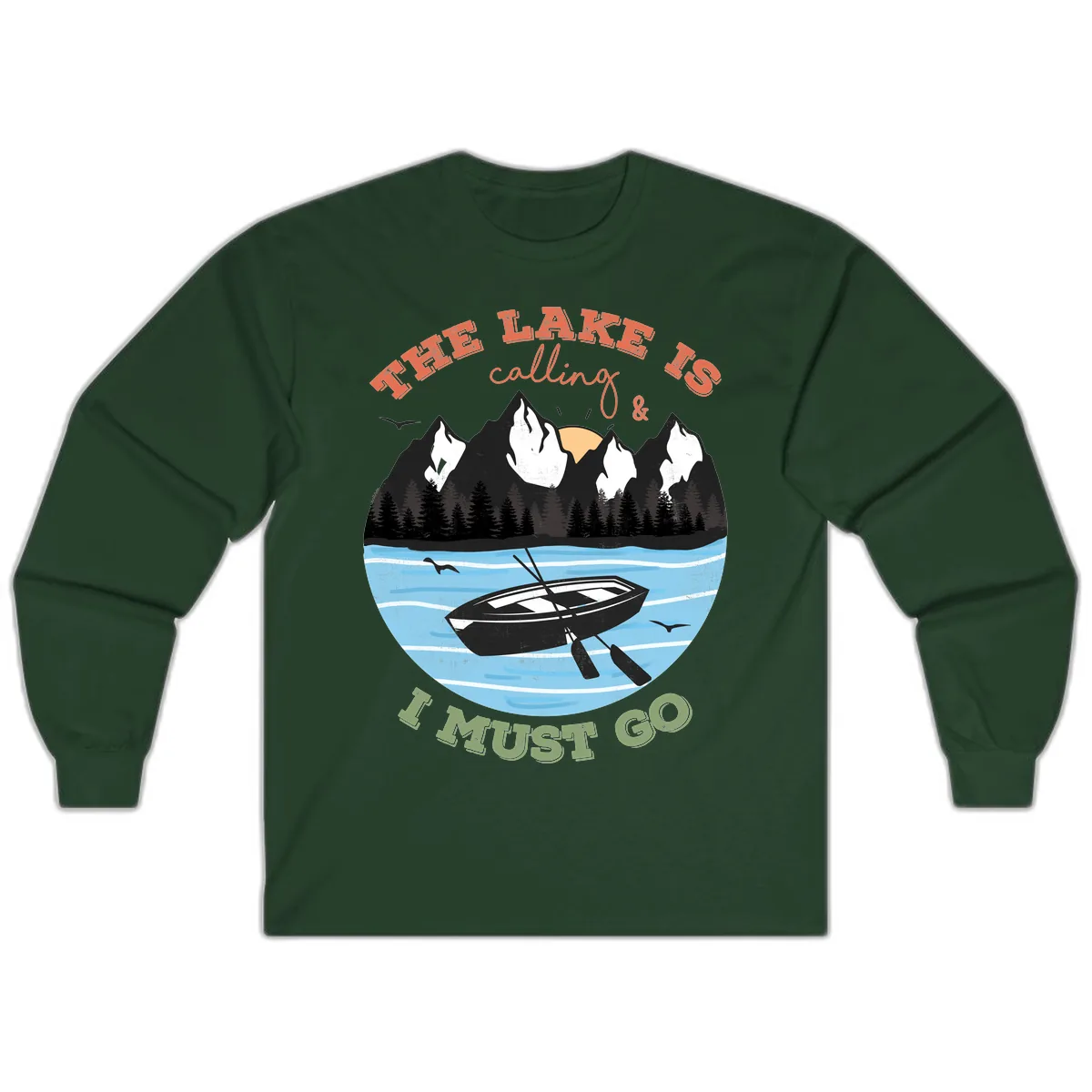 The Lake Is Calling And I Must Go Long Sleeve in Forest Green