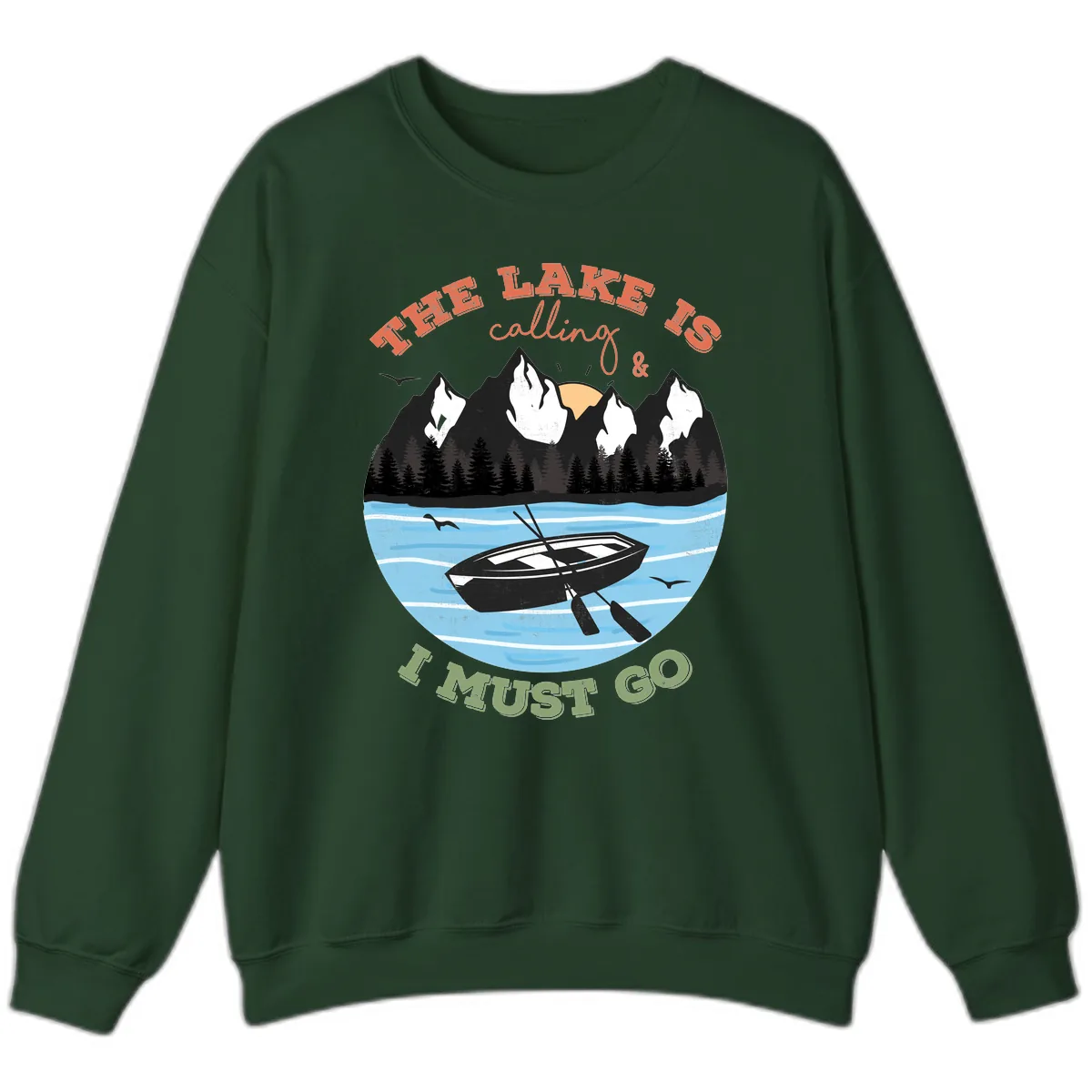 The Lake Is Calling And I Must Go Sweatshirt in Forest Green