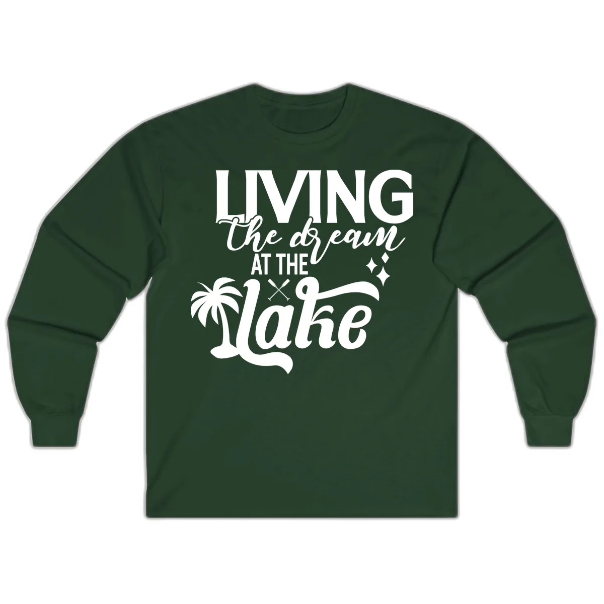 Living The Dream At The Lake Long Sleeve in Forest Green