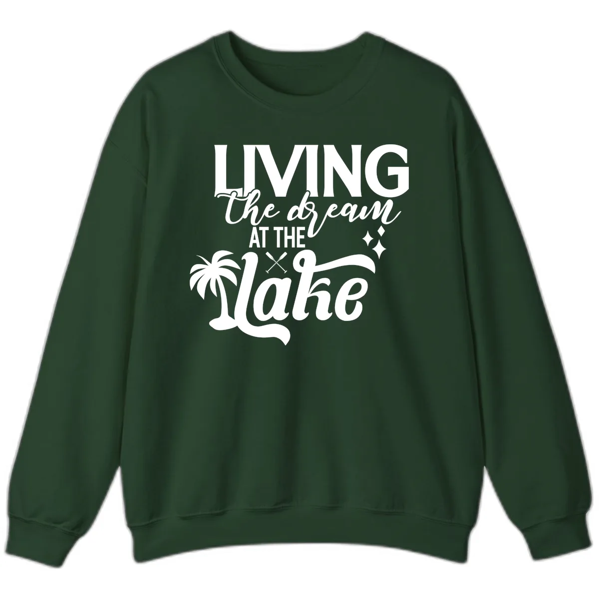 Living The Dream At The Lake Sweatshirt in Forest Green