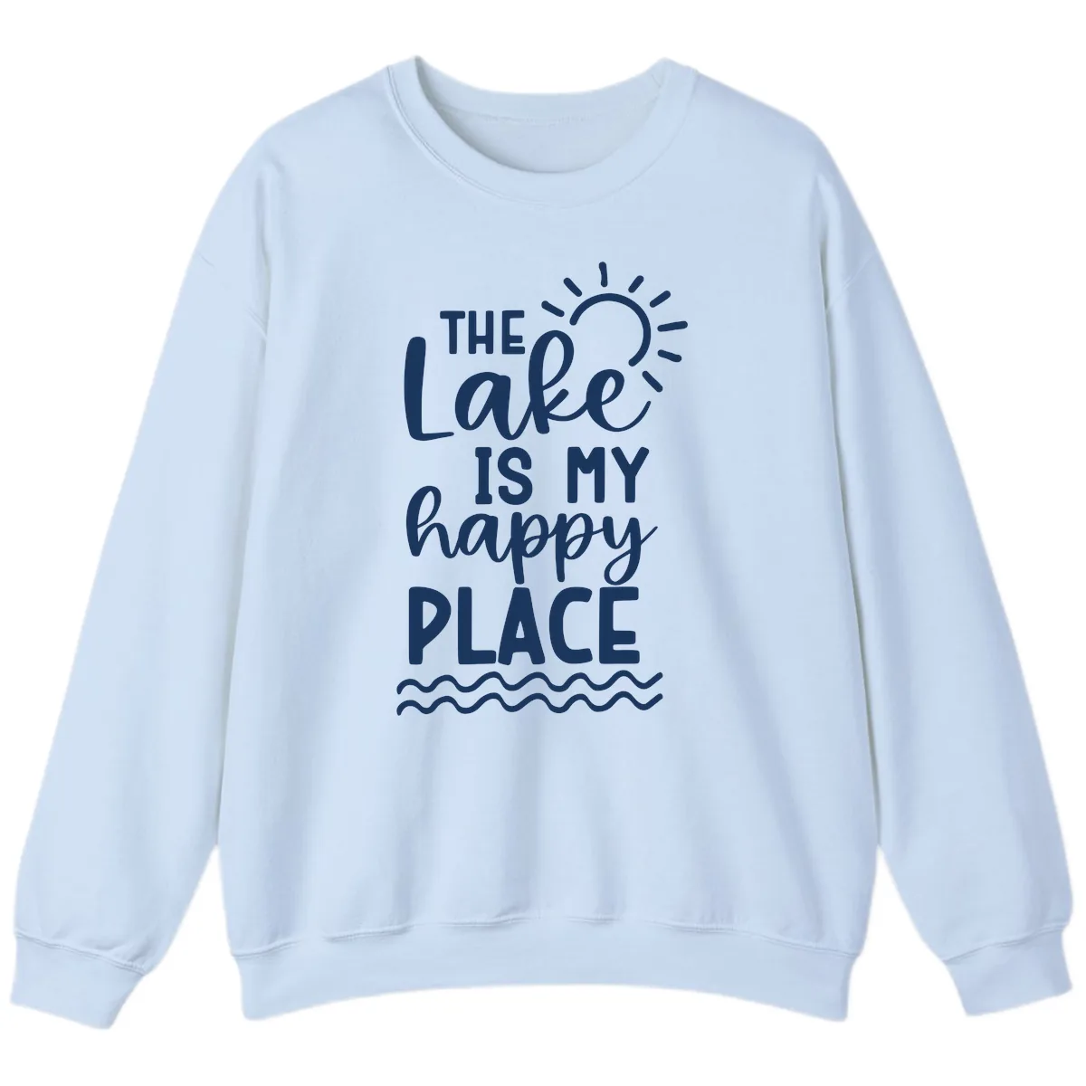 The Lake Is My Happy Place Sweatshirt in Light Blue
