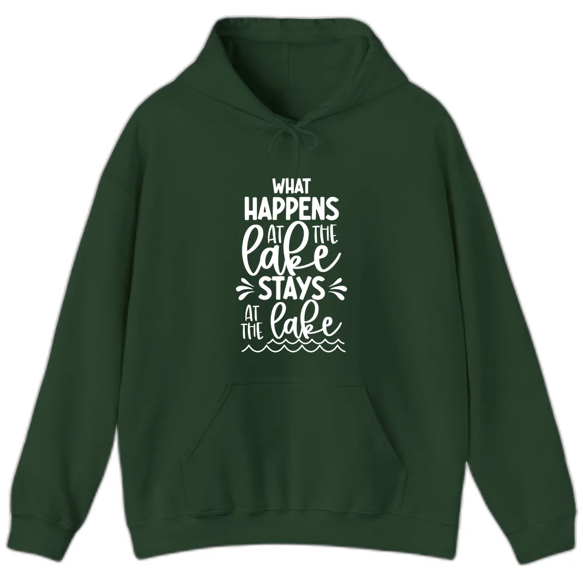 What Happens At The Lake Stays At The Lake Hoodie in Forest Green