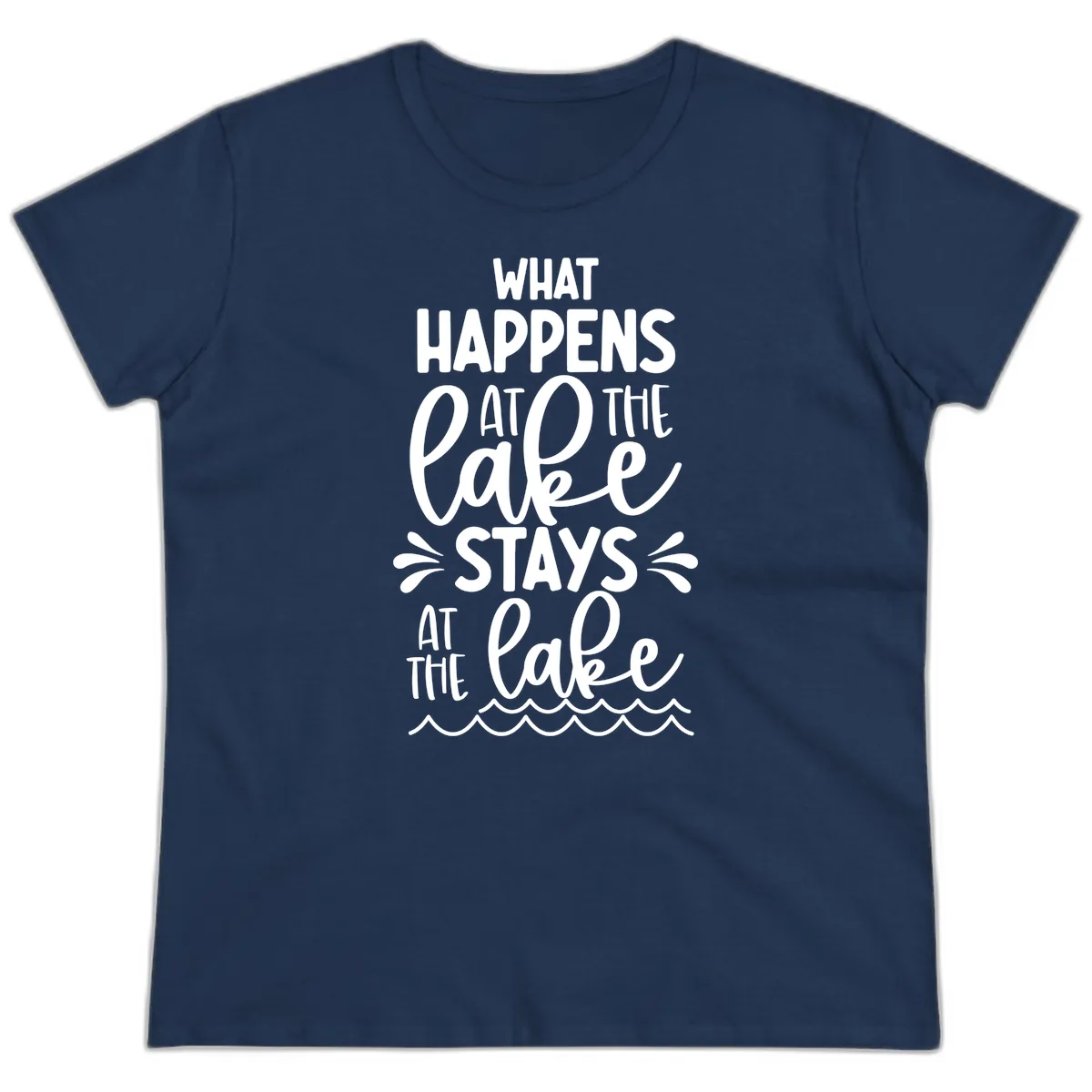 What Happens At The Lake Stays At The Lake Ladies Tee in Navy